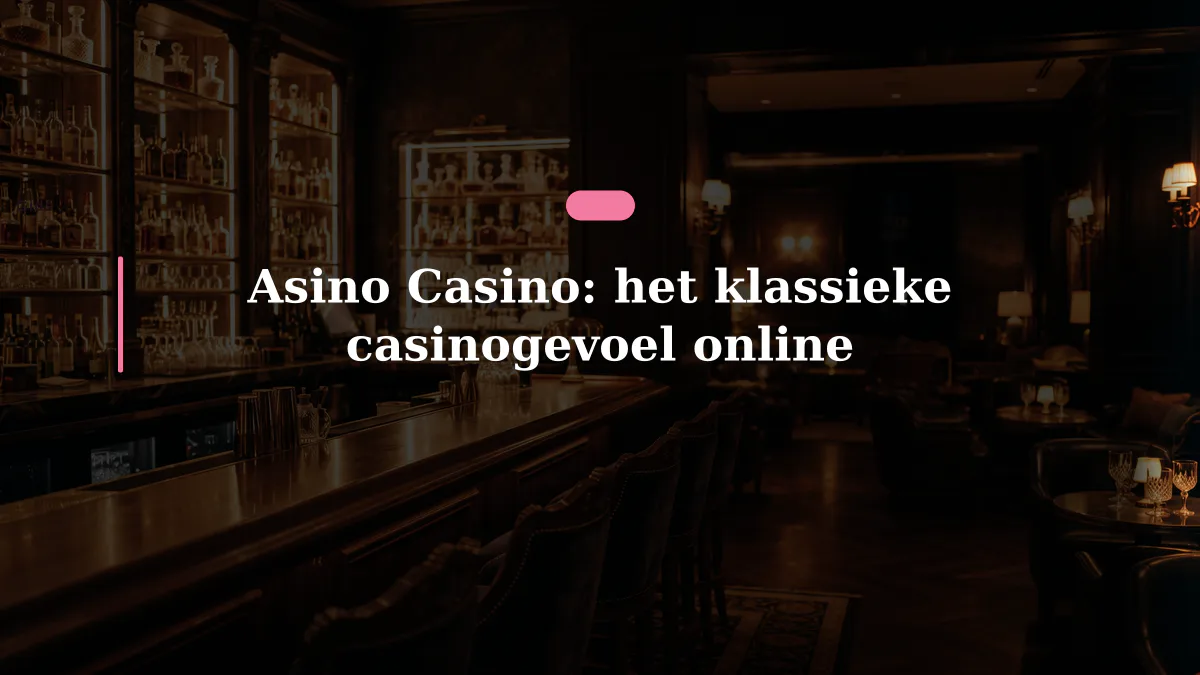 Asino Casino: het klassieke casinogevoel online
