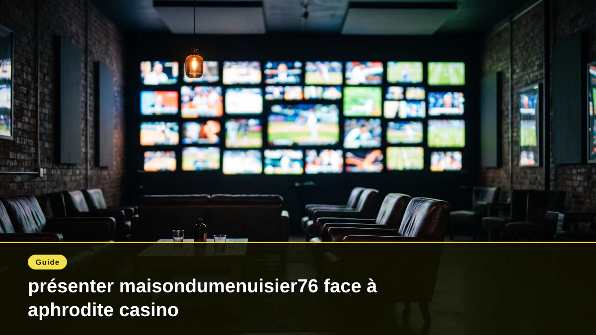 présenter maisondumenuisier76 face à aphrodite casino