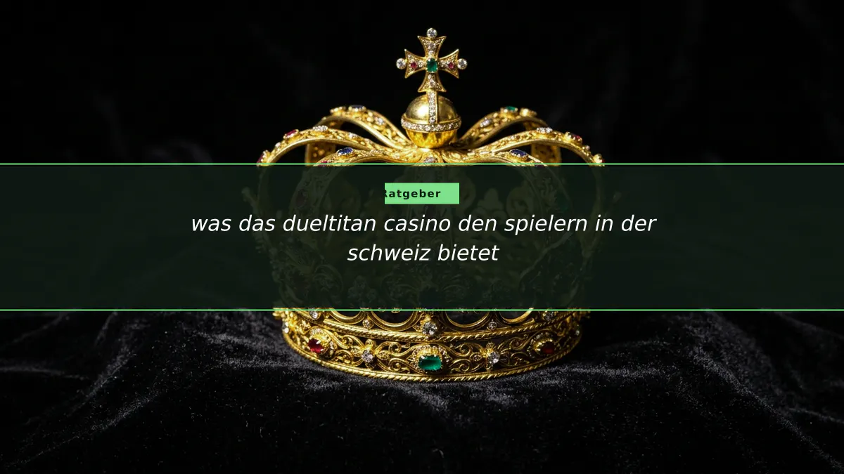 was das dueltitan casino den spielern in der schweiz bietet