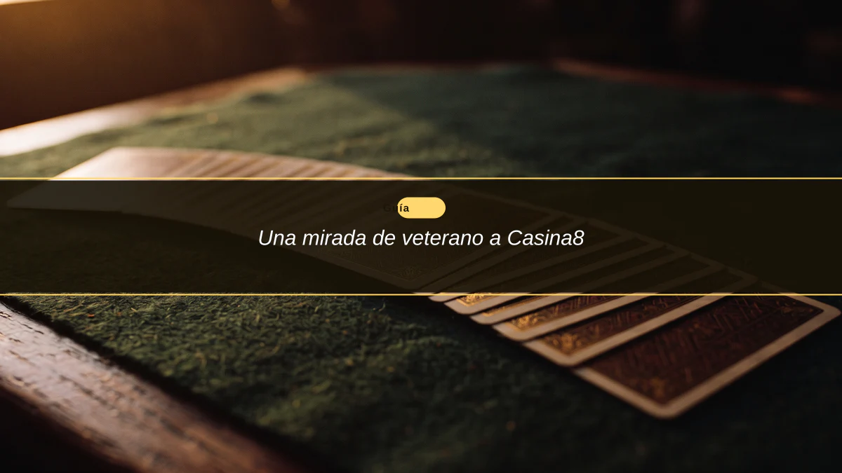 Una mirada de veterano a Casina8