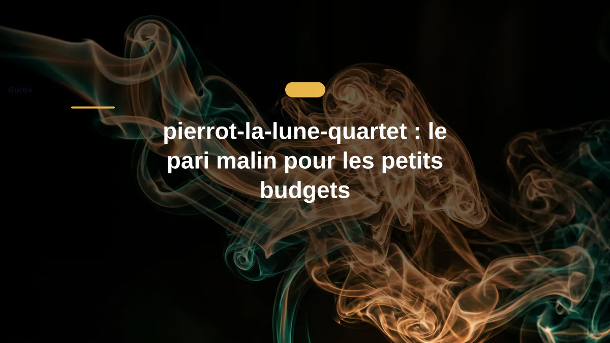pierrot-la-lune-quartet : le pari malin pour les petits budgets