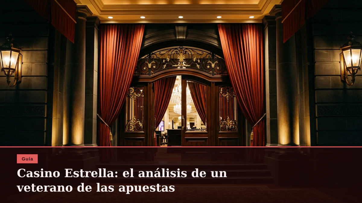 Casino Estrella: el análisis de un veterano de las apuestas