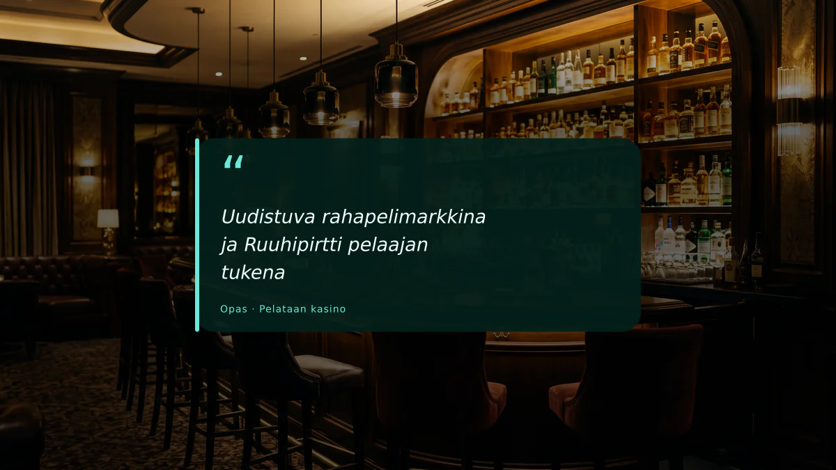 Uudistuva rahapelimarkkina ja Ruuhipirtti pelaajan tukena