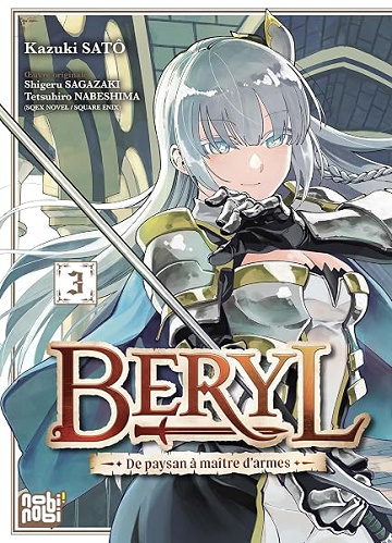 Beryl : de paysan à maître d'armes T03 - Shigeru SAGAZAKI, Kazuki SATÔ, Tetsuhiro NABESHIMA (2025)