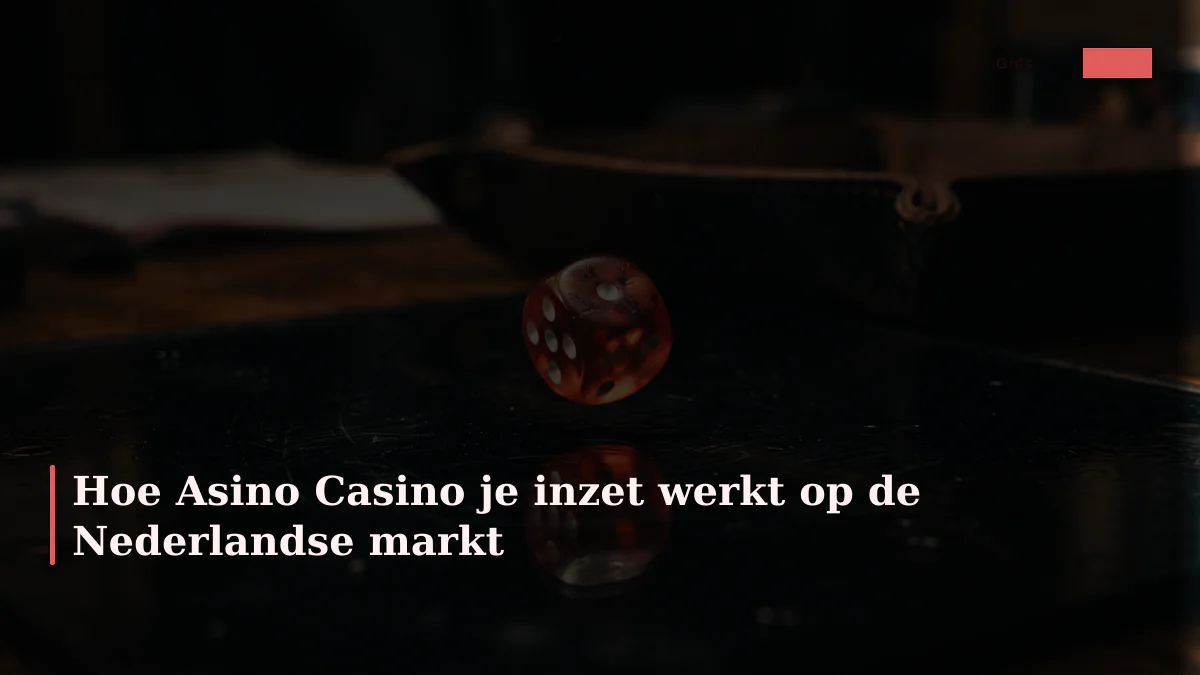 Hoe Asino Casino je inzet werkt op de Nederlandse markt