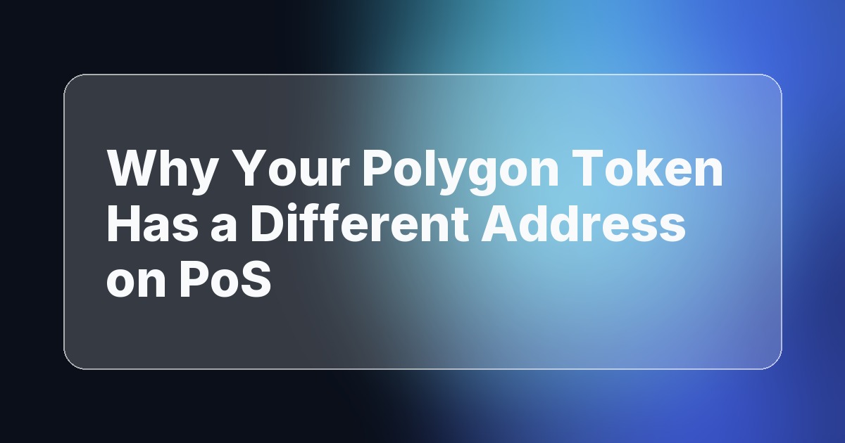 Why Your Polygon Token Has a Different Address on PoS
