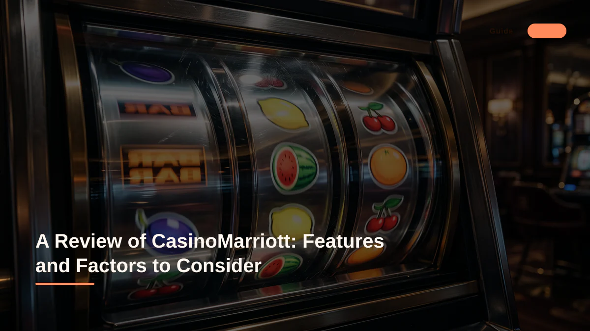 A Review of CasinoMarriott: Features and Factors to Consider