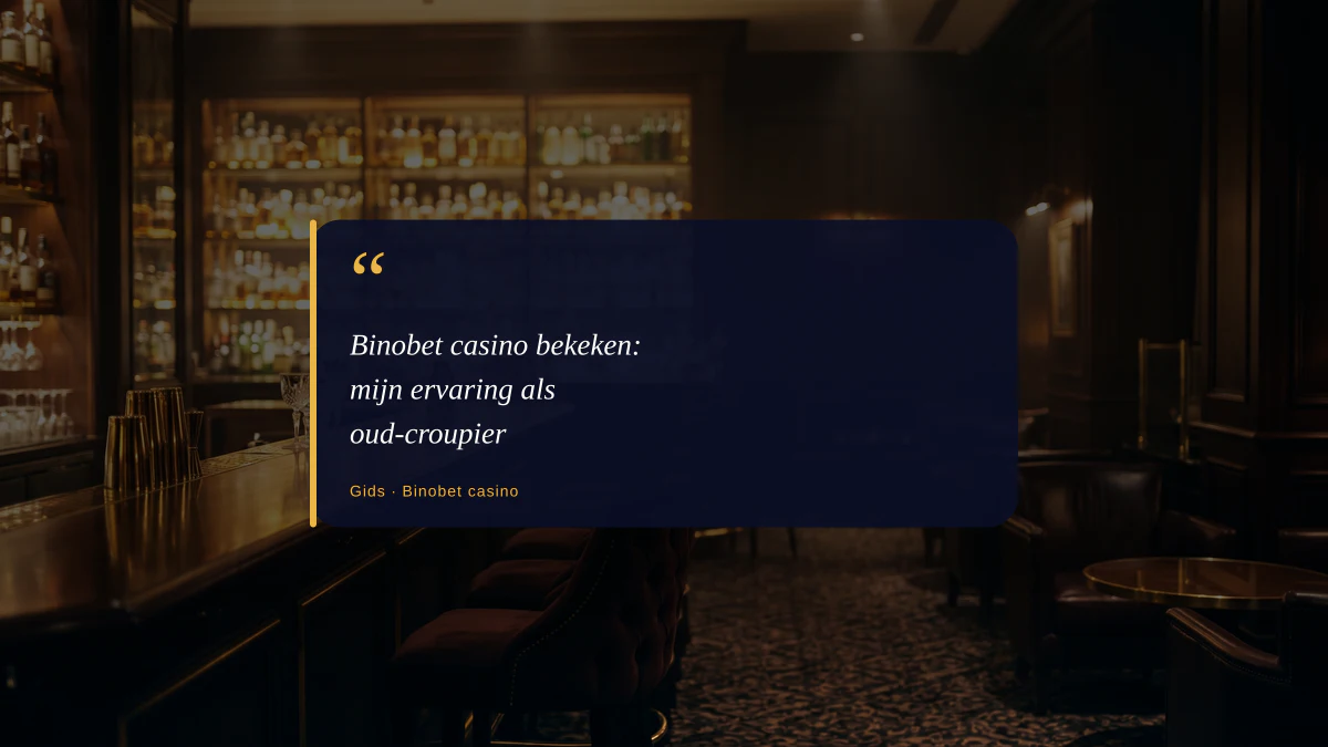 Binobet casino bekeken: mijn ervaring als oud-croupier