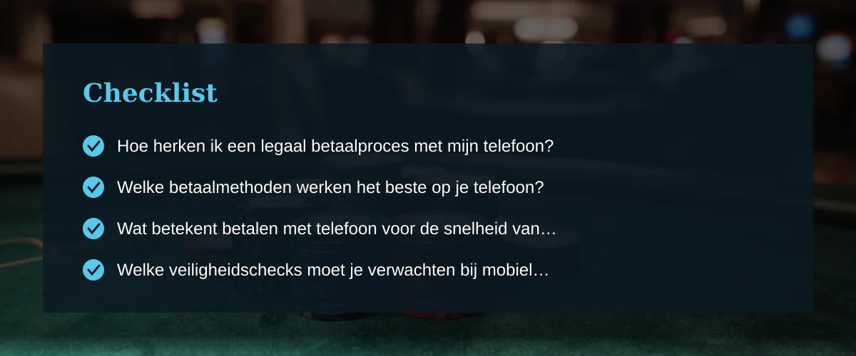 Casino betalen met telefoon: hoe werkt het en wanneer neem ik de inzet? — Checklist