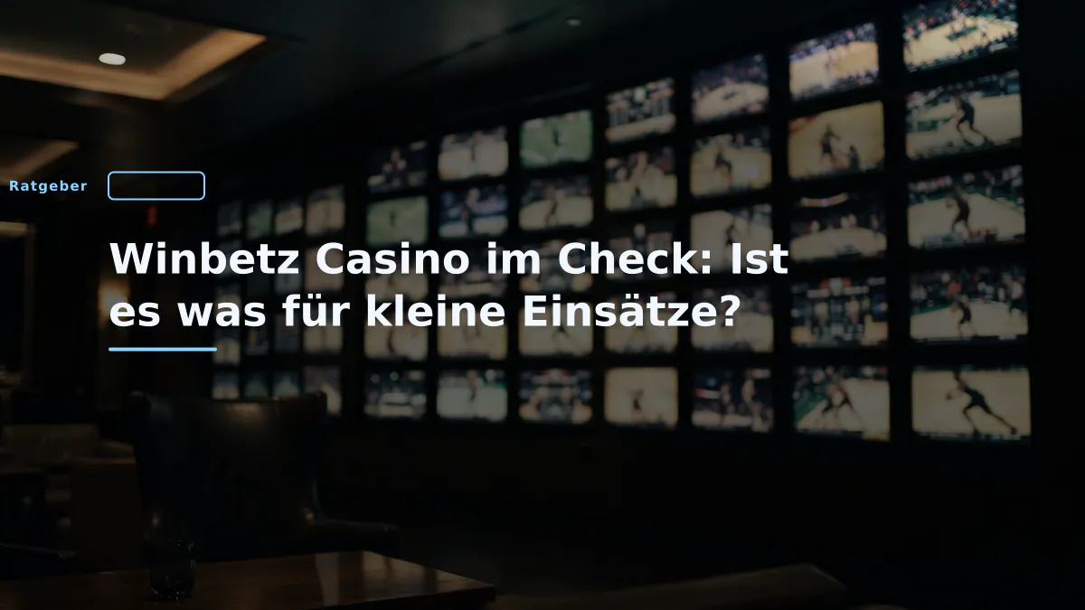 Winbetz Casino im Check: Ist es was für kleine Einsätze?