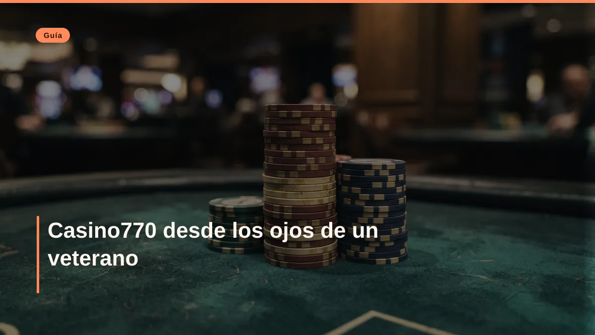 Casino770 desde los ojos de un veterano