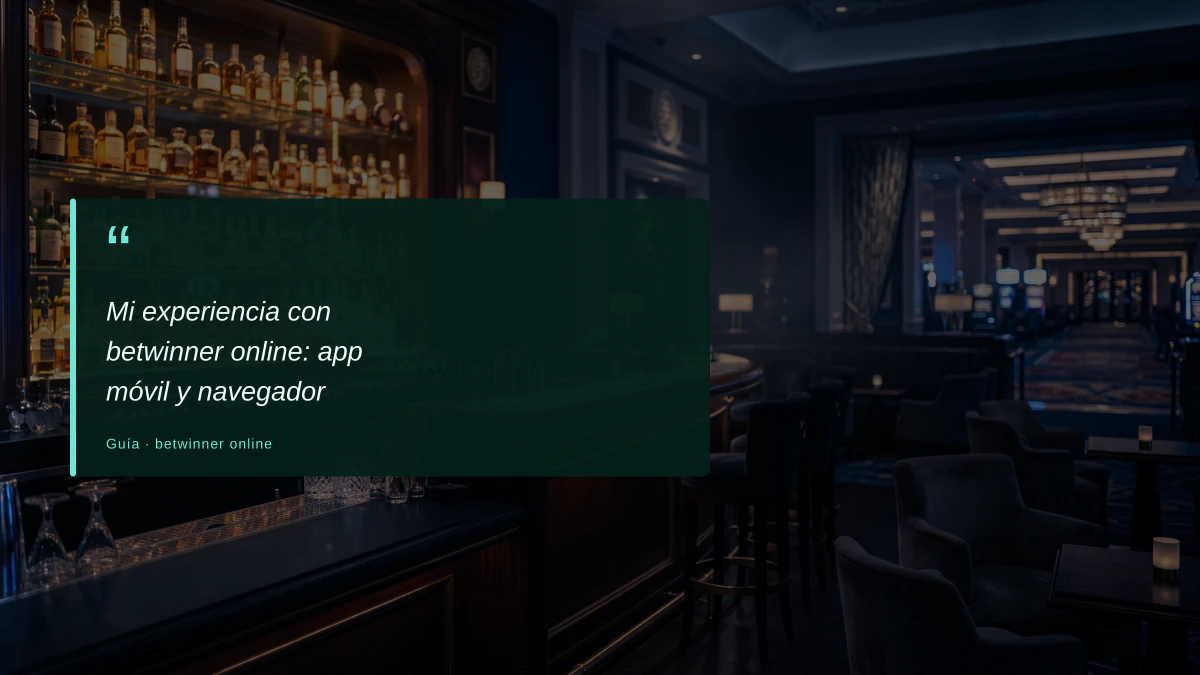 Mi experiencia con betwinner online: app móvil y navegador