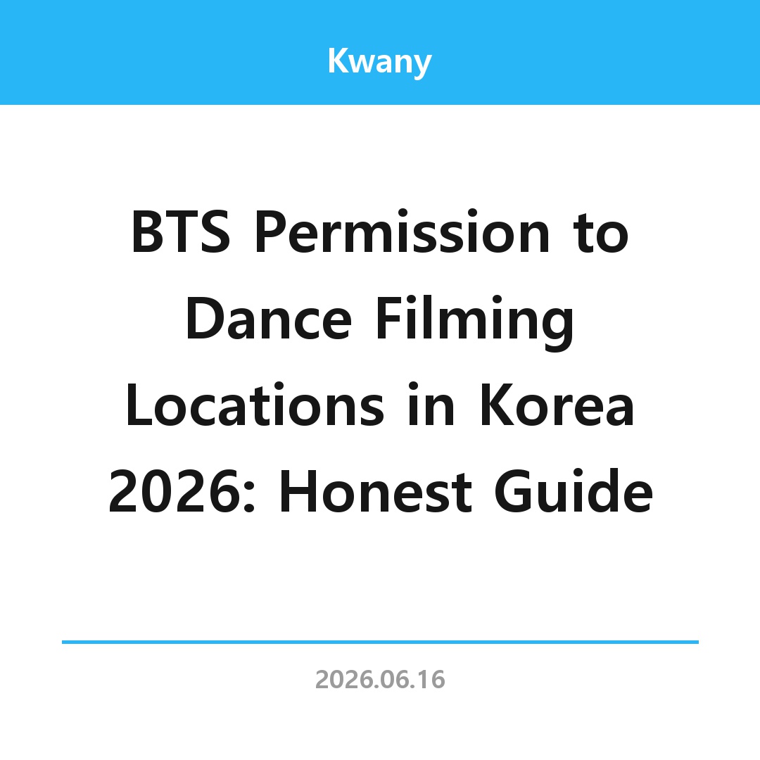BTS Permission to Dance Filming Locations in Korea 2026: Honest Guide