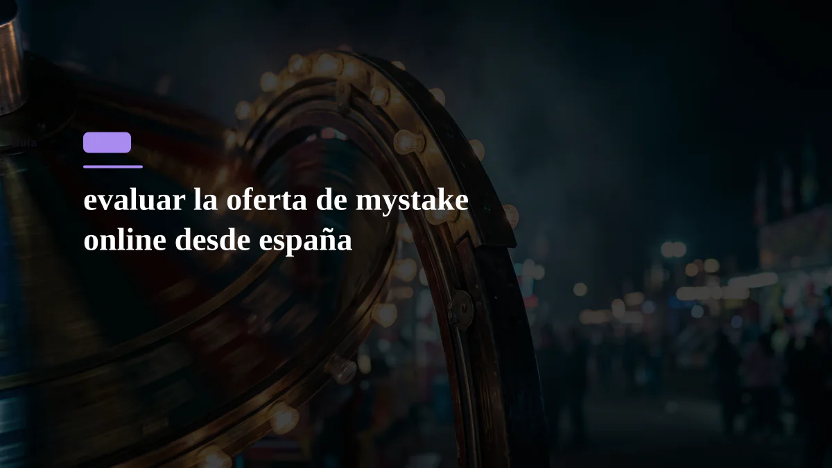evaluar la oferta de mystake online desde españa