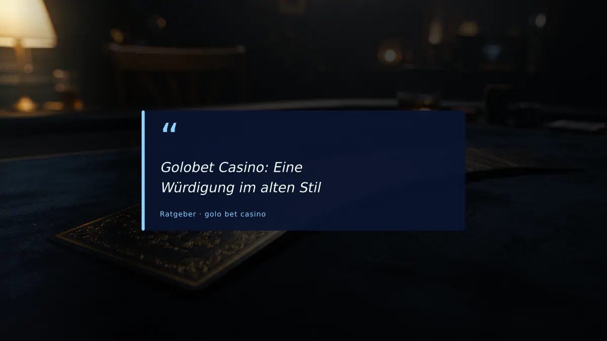 Golobet Casino: Eine Würdigung im alten Stil