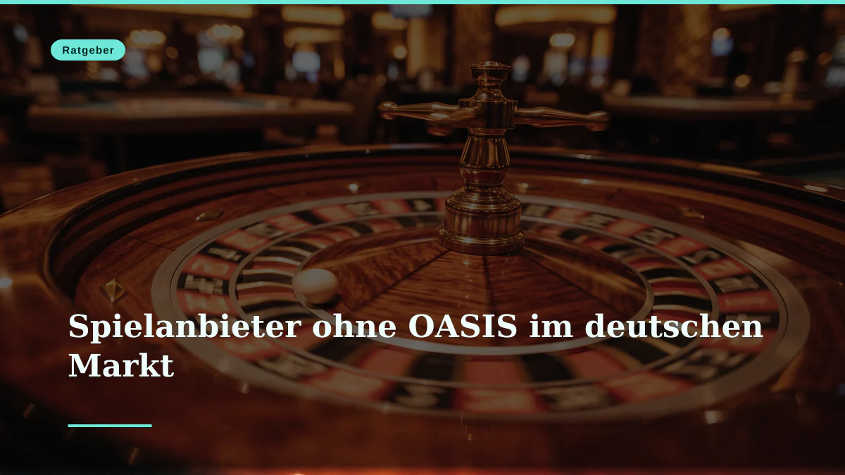Spielanbieter ohne OASIS im deutschen Markt