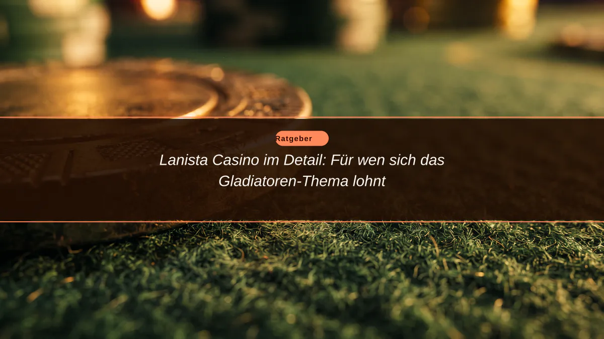 Lanista Casino im Detail: Für wen sich das Gladiatoren-Thema lohnt