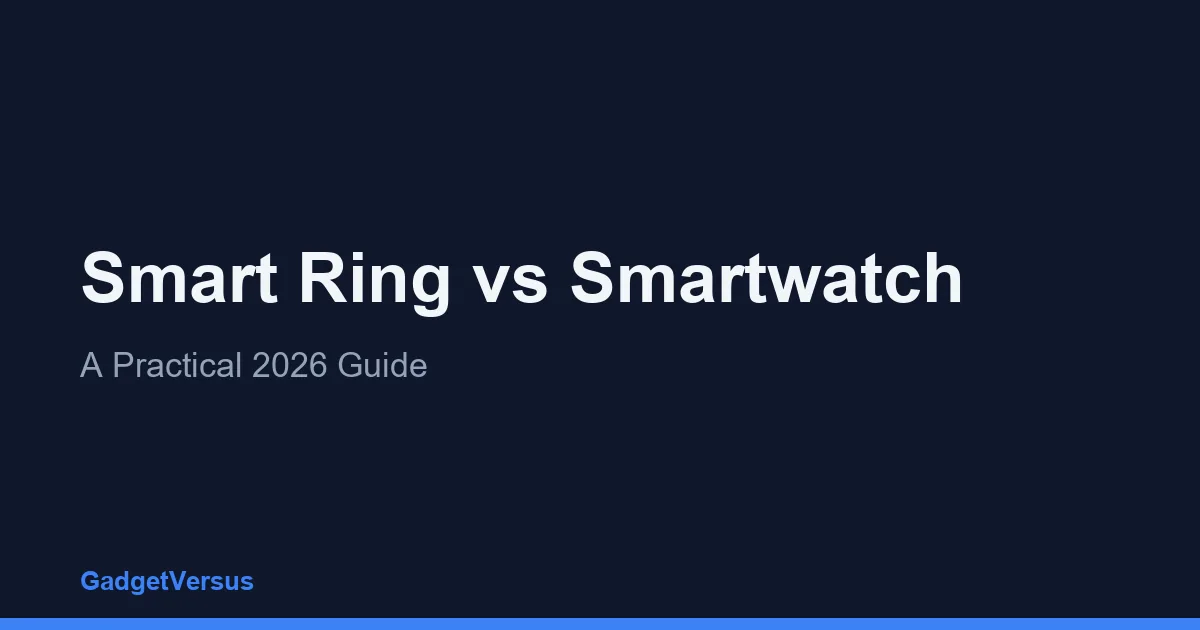 Smart Ring vs Smartwatch