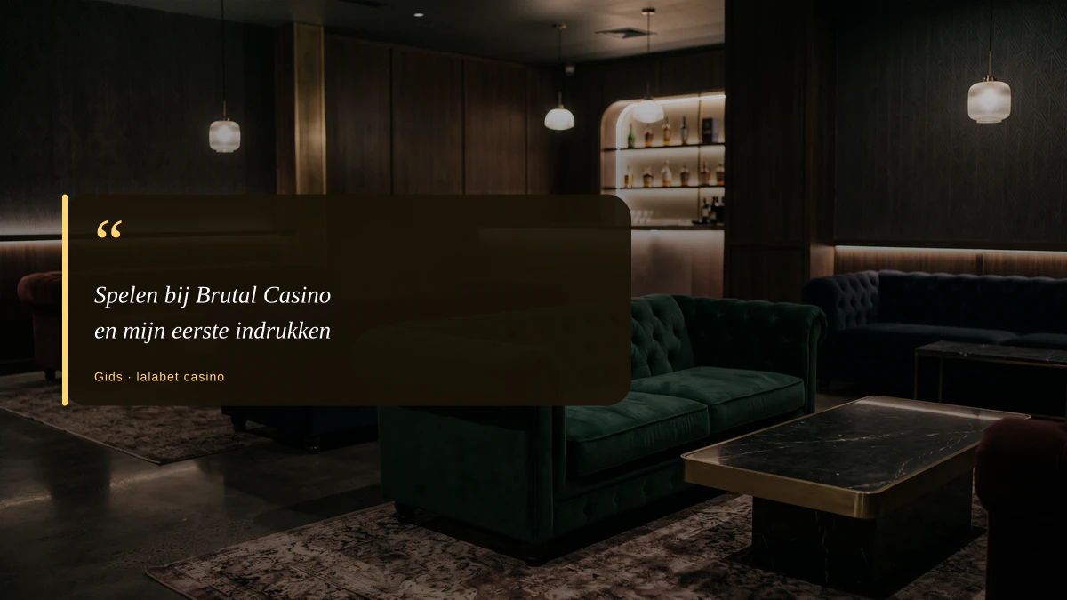 Spelen bij Brutal Casino en mijn eerste indrukken