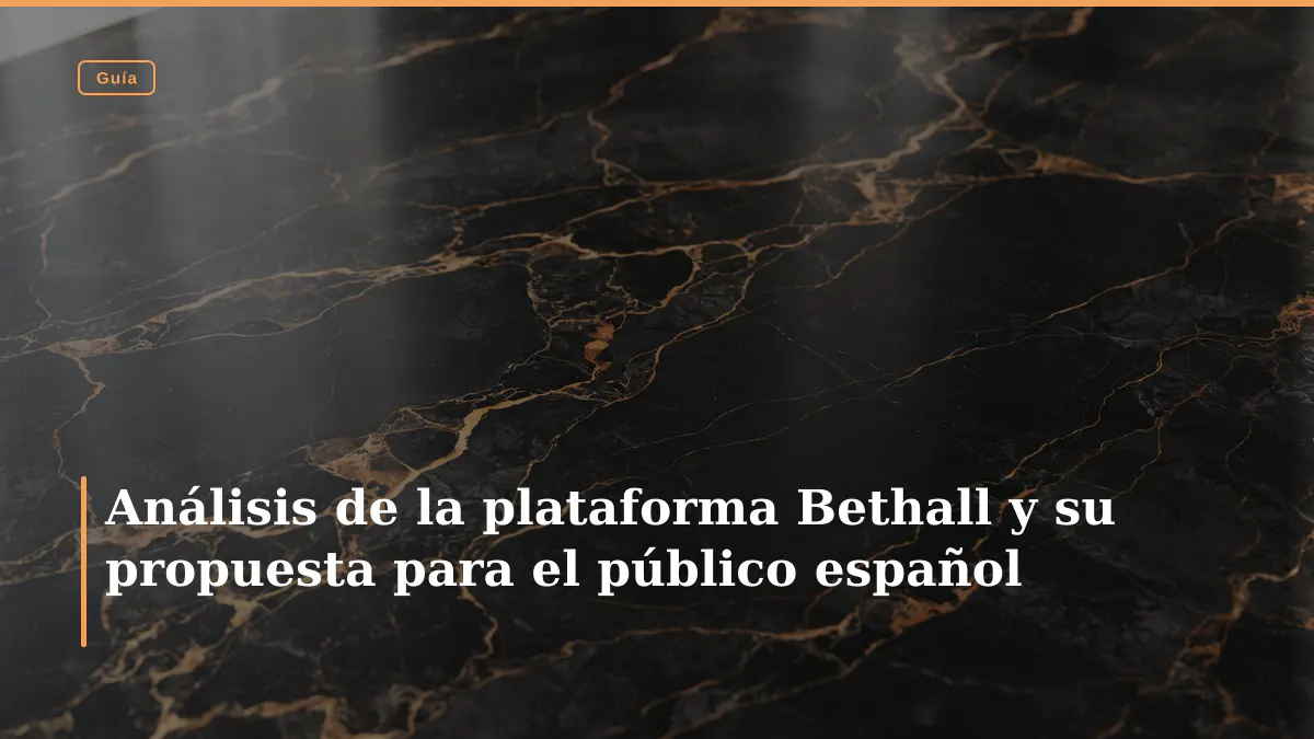 Análisis de la plataforma Bethall y su propuesta para el público español
