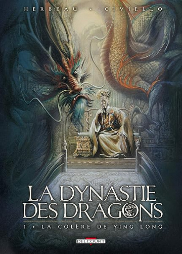 La Dynastie des dragons T01: La Colère de Ying Long - CIVIELLO-E