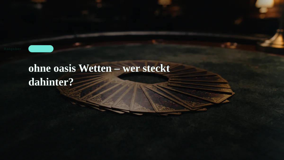 ohne oasis Wetten – wer steckt dahinter?