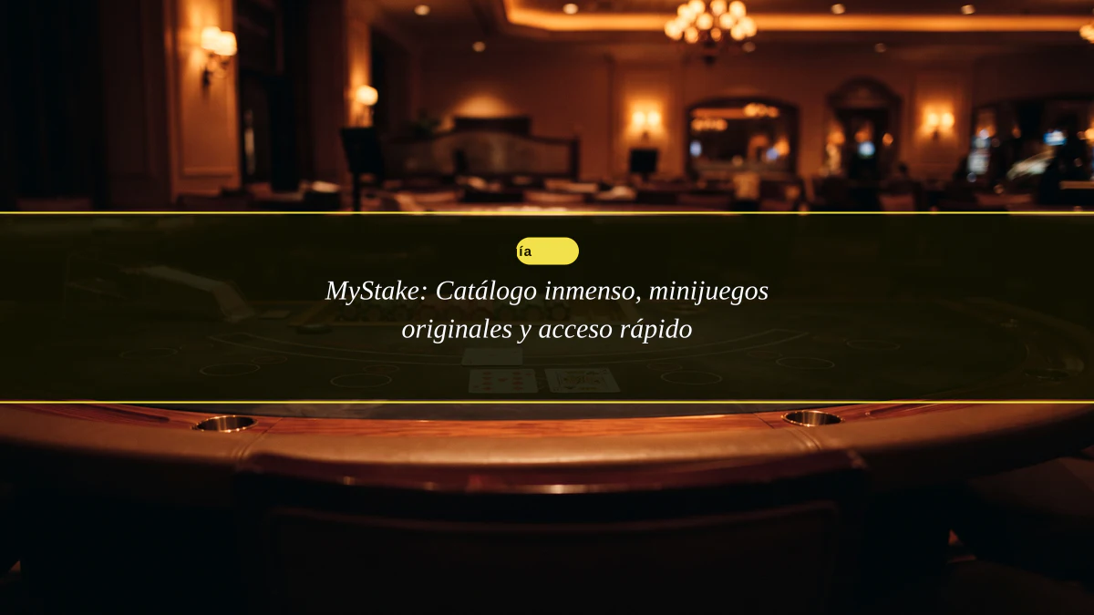 MyStake: Catálogo inmenso, minijuegos originales y acceso rápido