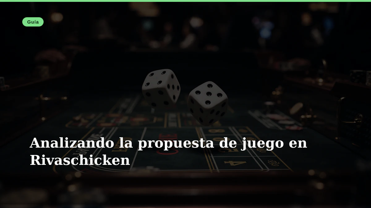 Analizando la propuesta de juego en Rivaschicken