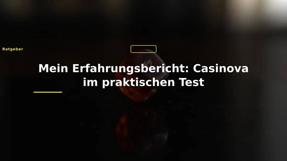 Mein Erfahrungsbericht: Casinova im praktischen Test