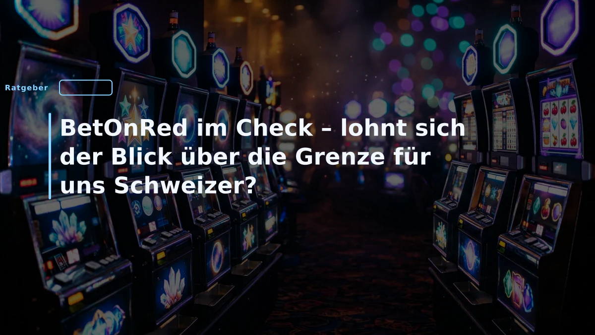 BetOnRed im Check – lohnt sich der Blick über die Grenze für uns Schweizer?