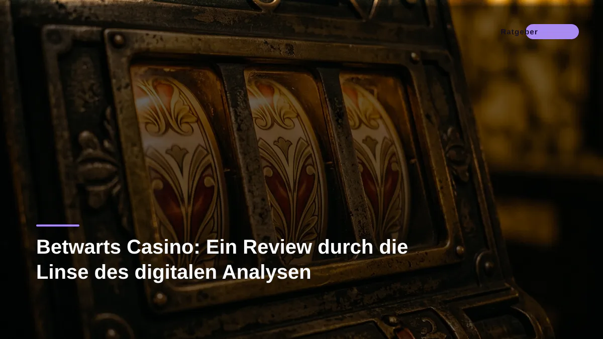 Betwarts Casino: Ein Review durch die Linse des digitalen Analysen
