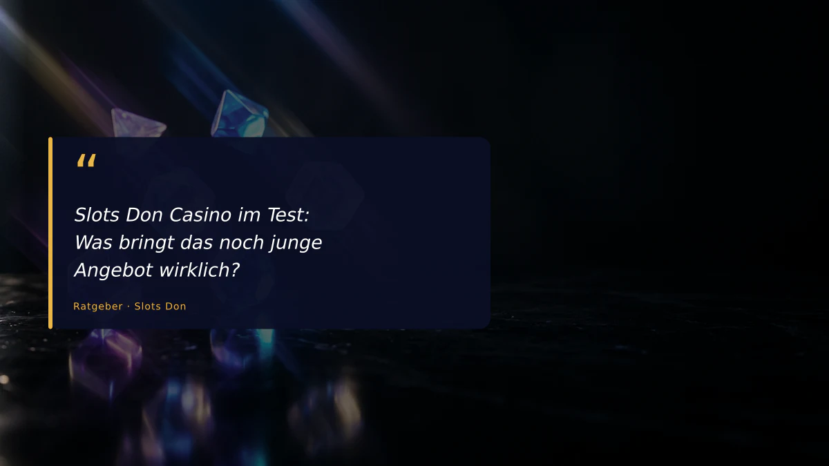 Slots Don Casino im Test: Was bringt das noch junge Angebot wirklich?