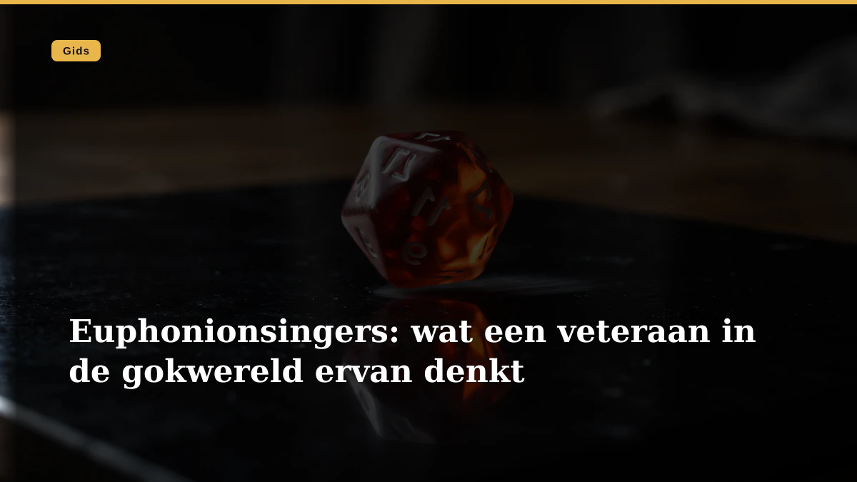 Euphonionsingers: wat een veteraan in de gokwereld ervan denkt