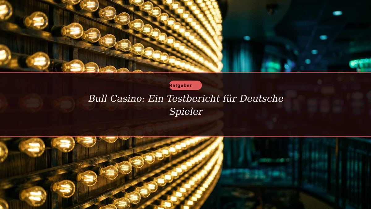 Bull Casino: Ein Testbericht für Deutsche Spieler