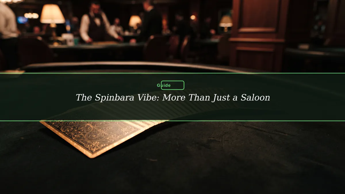 The Spinbara Vibe: More Than Just a Saloon