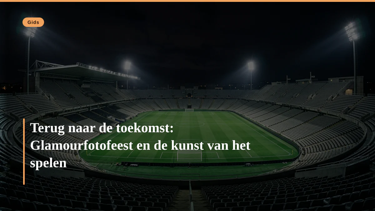 Terug naar de toekomst: Glamourfotofeest en de kunst van het spelen