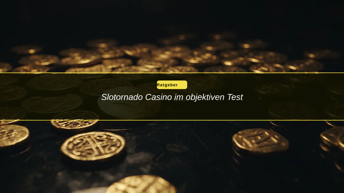 Slotornado Casino im objektiven Test