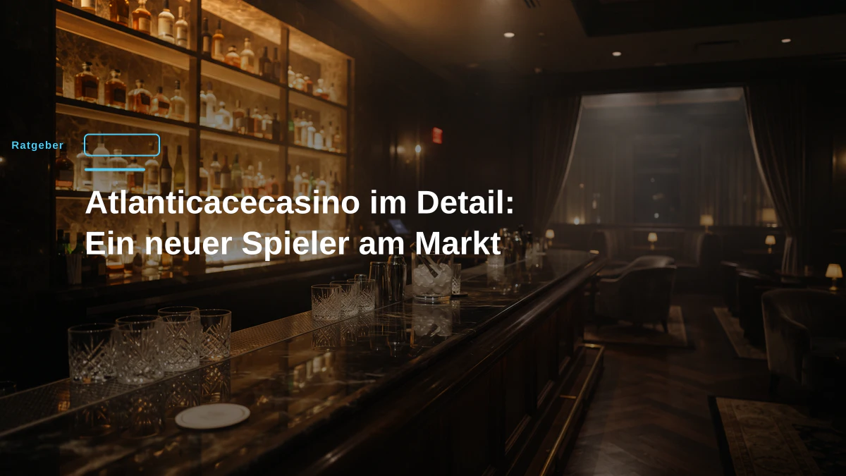 Atlanticacecasino im Detail: Ein neuer Spieler am Markt