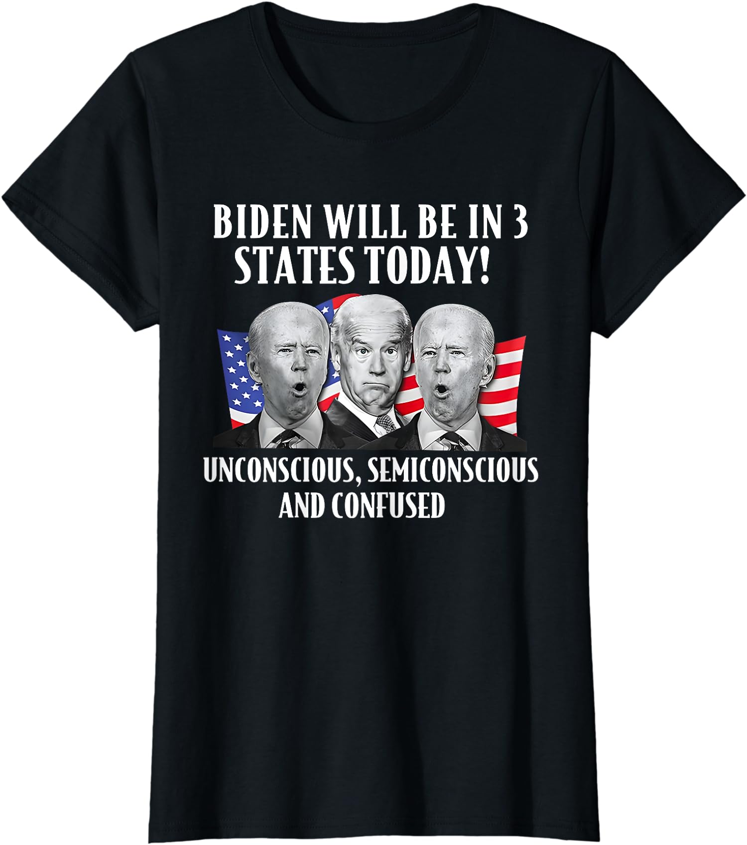 Biden Will Be In 3 States Today Funny Anti Biden Gift Ladies’ Crewneck T-Shirt