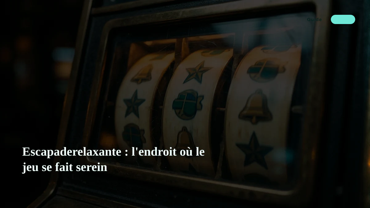 Escapaderelaxante : l'endroit où le jeu se fait serein