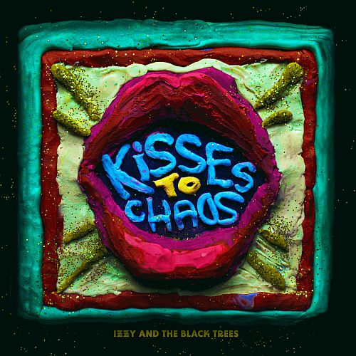 Izzy And The Black Trees - Kisses To Chaos (2026)