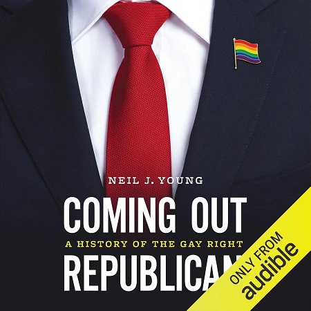 Coming Out Republican: A History of the Gay Right