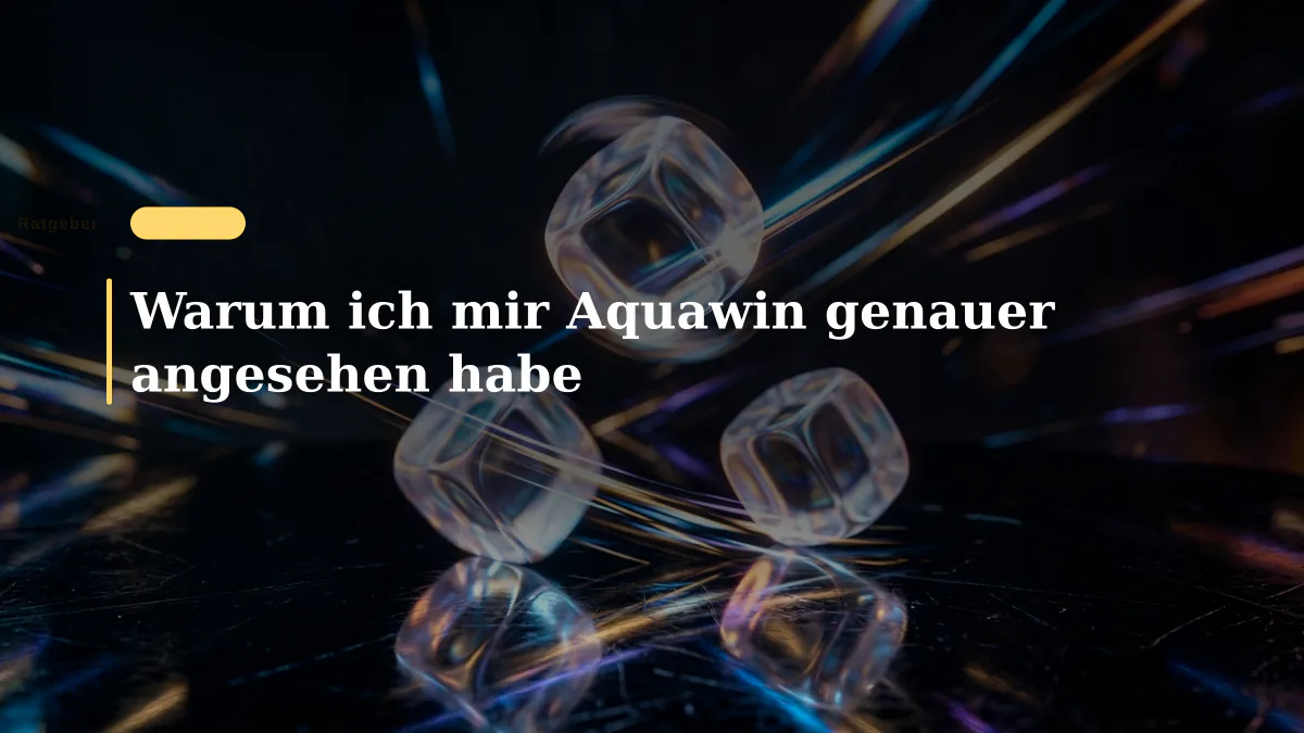 Warum ich mir Aquawin genauer angesehen habe