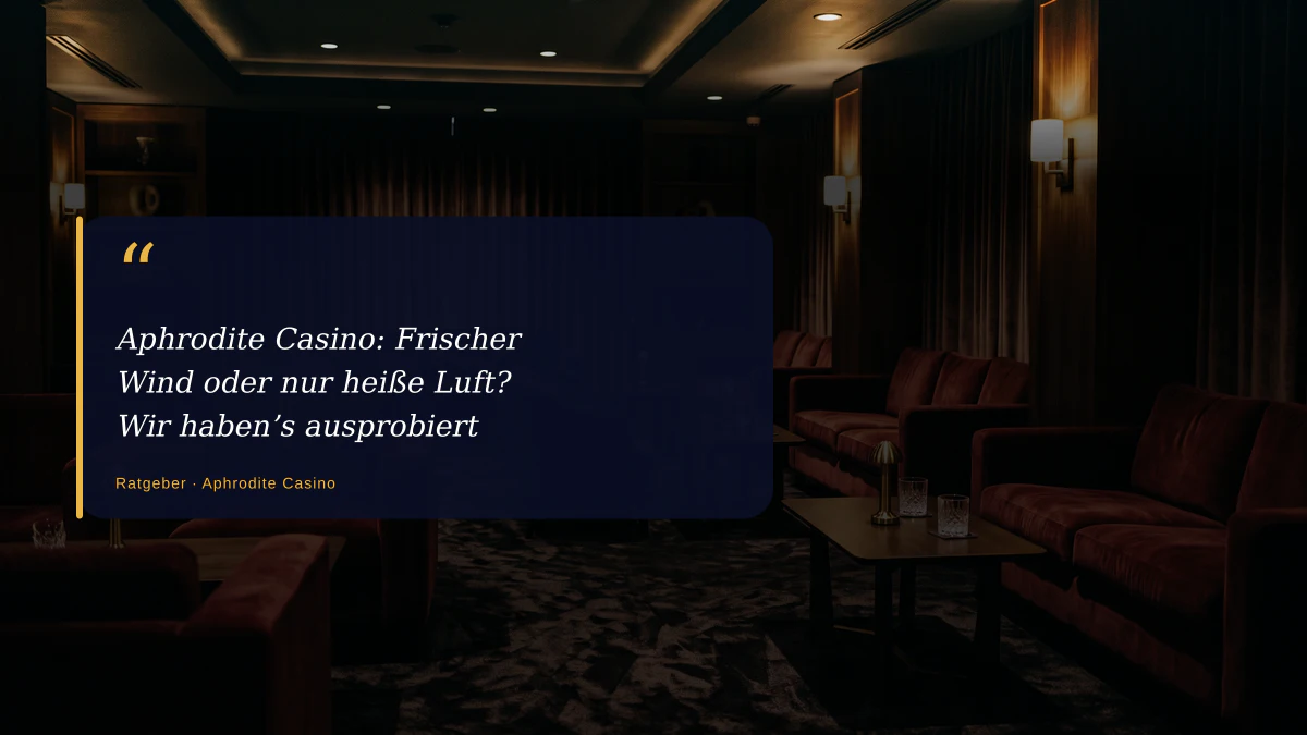 Aphrodite Casino: Frischer Wind oder nur heiße Luft? Wir haben’s ausprobiert