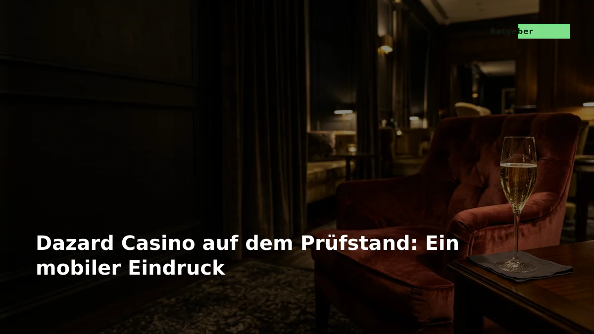 Dazard Casino auf dem Prüfstand: Ein mobiler Eindruck