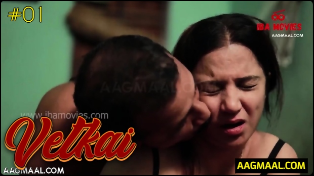 Vetkai – E01 – Tamil Hot Web Series – Ibamovies