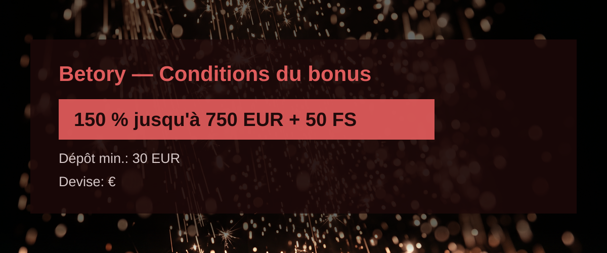 Betory — Conditions du bonus: 150 % jusqu'à 750 EUR + 50 FS Betory — Conditions du bonus: 150 % jusqu'à 750 EUR + 50 FS