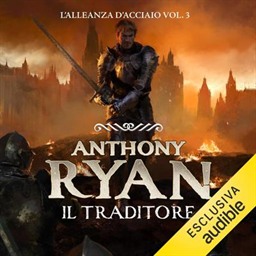 Anthony Ryan – Il traditore꞉ L’Alleanza d’Acciaio, Vol. 3 (2026) (mp3 – 128 kbps)