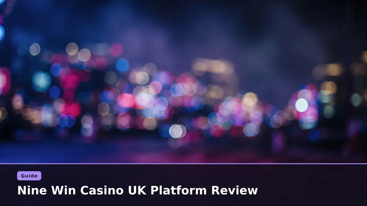Nine Win Casino UK Platform Review