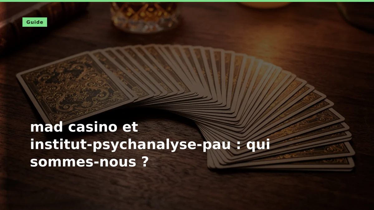 mad casino et institut-psychanalyse-pau : qui sommes-nous ?